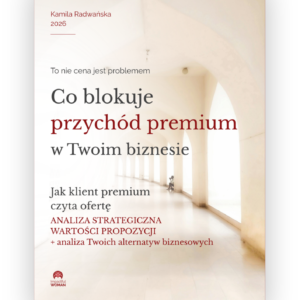 ANALIZA STRATEGICZNA Co blokuje przychód premium w Twoim biznesie