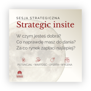 Sesja strategiczna 1:1 | diagnoza w czym jesteś dobra, co naprawdę masz do dania, za co rynek wynagrodzi Cię najlepiej